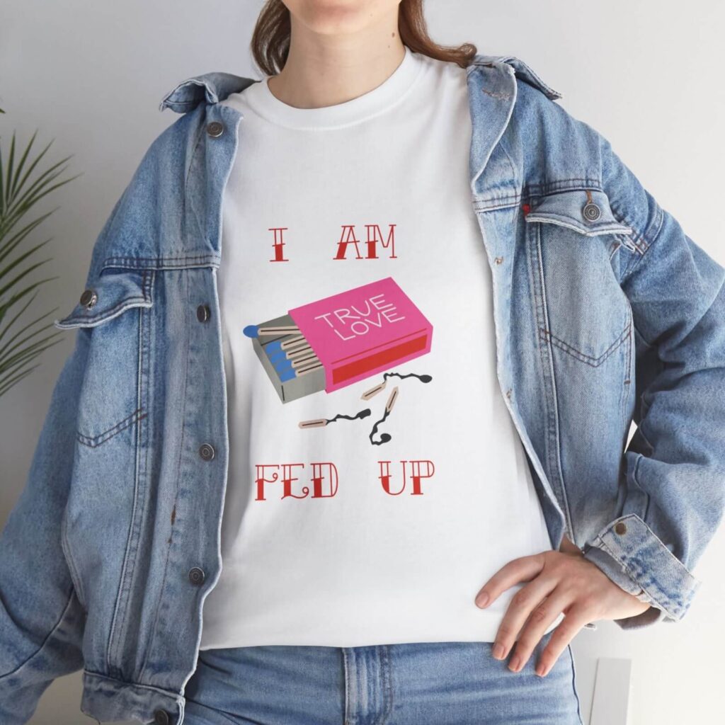 Promote anti Valentines Day products A custom white t-shirt with an anti-Valentine’s Day print.